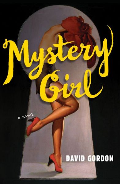 Mystery Girl: A Novel - David Gordon - Books - Amazon Publishing - 9781477800799 - November 28, 2017