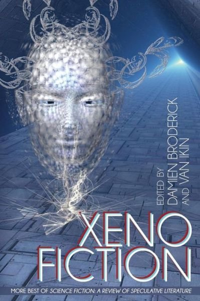 Cover for Damien Broderick · Xeno Fiction: More Best of Science Fiction: a Review of Speculative Fiction (Paperback Book) (2013)