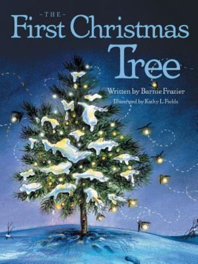 Cover for Barnie Frazier · The First Christmas Tree (Paperback Book) (2013)