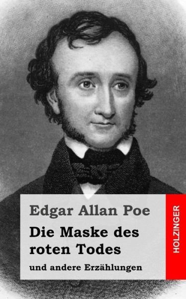 Cover for Edgar Allan Poe · Die Maske Des Roten Todes: Und Andere Erzahlungen (Paperback Bog) (2013)