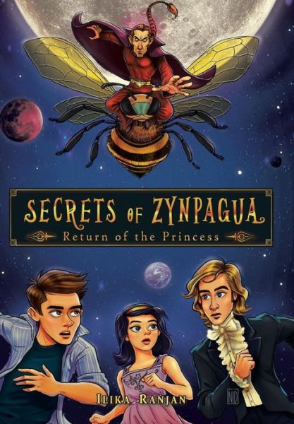 Cover for Ilika Ranjan · Secrets of Zynpagua: Return of the Princess (Hardcover Book) (2014)