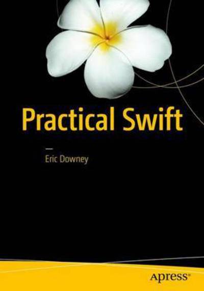 Cover for Eric Downey · Practical Swift (Paperback Book) [1st edition] (2016)