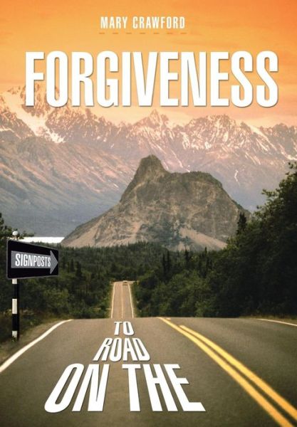 Cover for Mary Crawford · Signposts on the Road to Forgiveness (Hardcover Book) (2013)