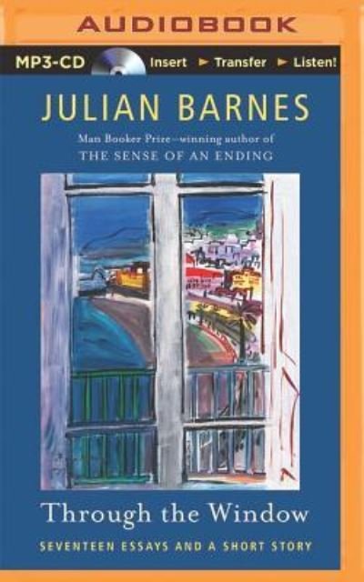 Cover for Julian Barnes · Through the Window (MP3-CD) (2014)
