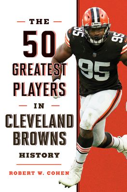 Cover for Robert W. Cohen · The 50 Greatest Players in Cleveland Browns History - 50 Greatest Players (Hardcover Book) (2022)