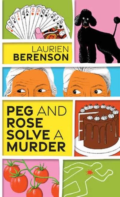 Cover for Laurien Berenson · Peg and Rose Solve a Murder: A Charming and Humorous Cozy Mystery (Taschenbuch) (2023)