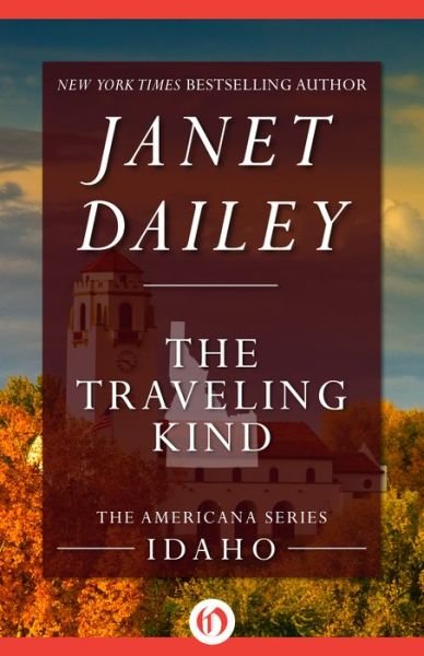 The Traveling Kind: Idaho - The Americana Series - Janet Dailey - Libros - Open Road Media - 9781497639799 - 17 de julio de 2014