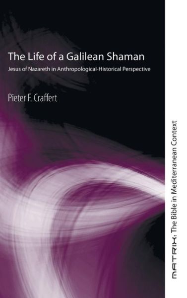 Cover for Pieter F. Craffert · The Life of a Galilean Shaman (Hardcover Book) (2008)