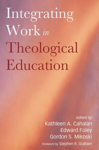 Cover for Kathleen A. Cahalan · Integrating Work in Theological Education (Buch) (2017)
