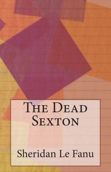 Cover for Sheridan Le Fanu · The Dead Sexton (Paperback Book) (2014)