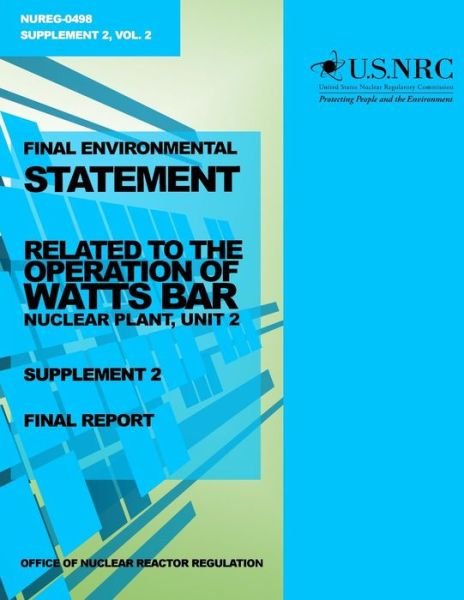 Cover for U S Nuclear Regulatory Commission · Final Environment Statement: Related to the Operation of Watts Bar Nuclear Plant, Unit 2, Supplement 2 (Taschenbuch) (2014)