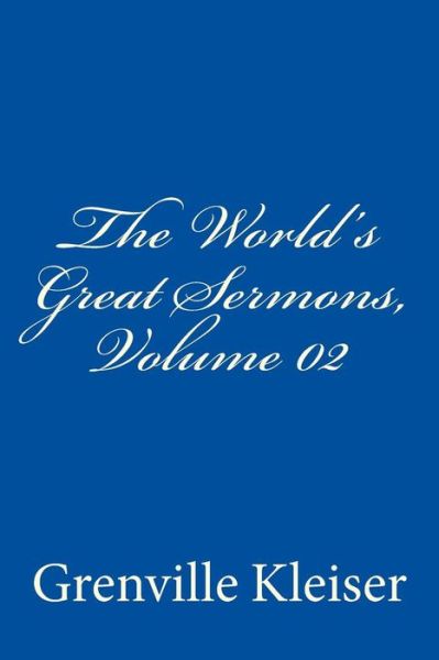 Cover for Grenville Kleiser · The World's Great Sermons, Volume 02 (Paperback Book) (2014)