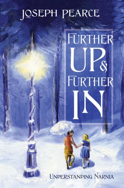 Cover for Joseph Pearce · Further up and Further In (Book) (2023)