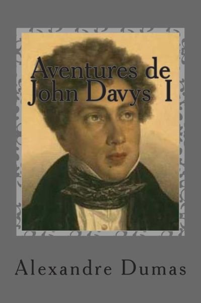 Cover for M Alexandre Dumas · Aventures De John Davys I (Pocketbok) (2015)