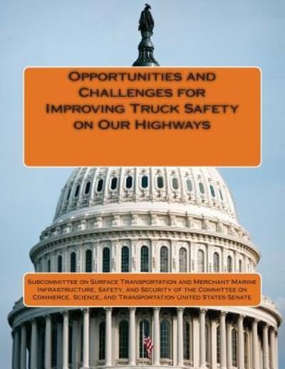 Cover for Subcommittee on Surface Transportation a · Opportunities and Challenges for Improving Truck Safety on Our Highways (Taschenbuch) (2015)