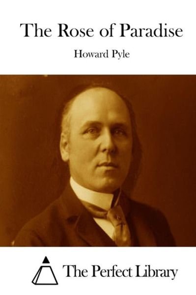Cover for Howard Pyle · The Rose of Paradise (Paperback Bog) (2015)