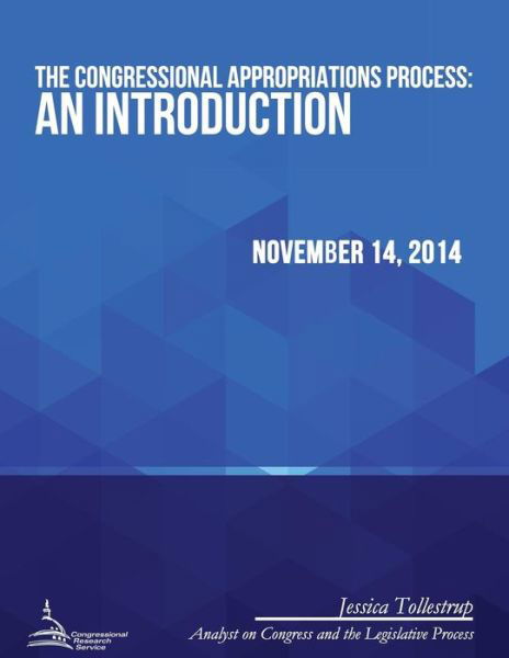 Cover for Congressional Research Service · The Congressional Appropriations Process: an Introduction (Pocketbok) (2015)