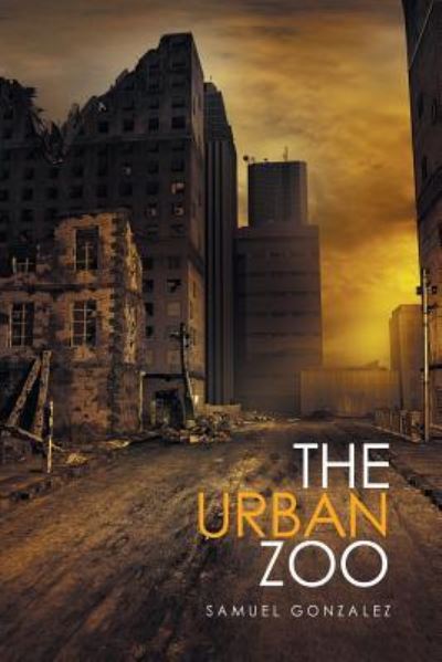 Cover for Samuel Gonzalez · The Urban Zoo (Pocketbok) (2016)