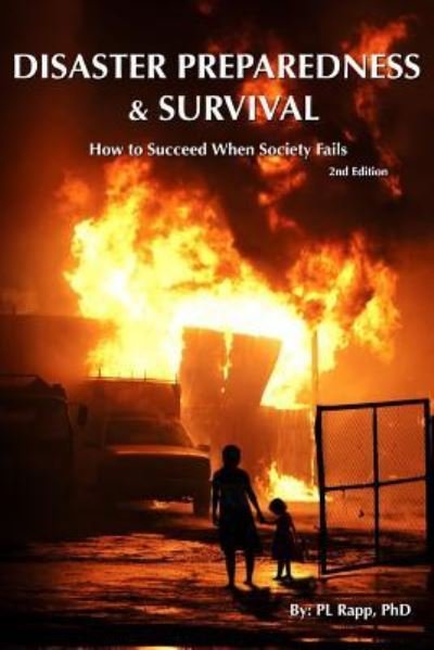 Cover for P L Rapp Phd · Disaster Preparedness &amp; Survival Second Edition (Paperback Book) (2016)