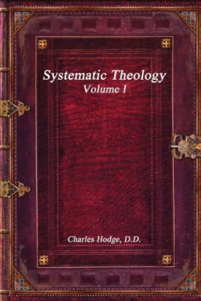 Cover for Charles Hodge · Systematic Theology Volume I (Paperback Book) (2017)