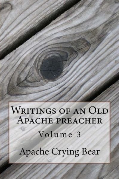 Cover for Apache Crying Bear · Writings of an Old Apache Preacher (Taschenbuch) (2016)