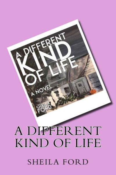 Cover for Sheila Ford · A Different Kind of Life (Pocketbok) (2016)