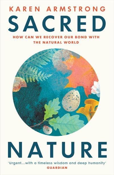 Cover for Karen Armstrong · Sacred Nature: How we can recover our bond with the natural world (Paperback Bog) (2023)