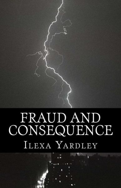 Cover for Ilexa Yardley · Fraud and Consequence (Paperback Book) (2016)