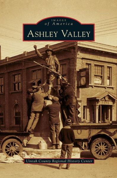 Cover for Uintah County Regional History Center · Ashley Valley (Inbunden Bok) (2011)