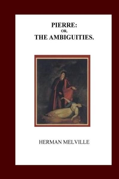 Cover for Herman Melville · Pierre; or The Ambiguities (Paperback Book) (2016)
