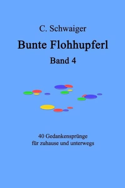 Cover for C Schwaiger · Bunte Flohhupferl Band 4 (Paperback Bog) (2016)