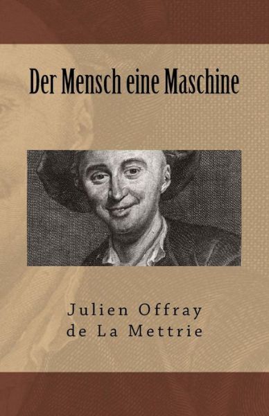 Cover for Julien Offray de La Mettrie · Der Mensch eine Maschine (Pocketbok) (2017)