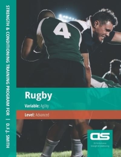 Cover for D F J Smith · DS Performance - Strength &amp; Conditioning Training Program for Rugby, Agility, Advanced (Pocketbok) (2016)
