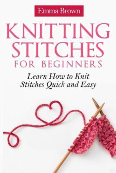 Cover for Emma Brown · Knitting Stitches for Beginners (Pocketbok) (2017)