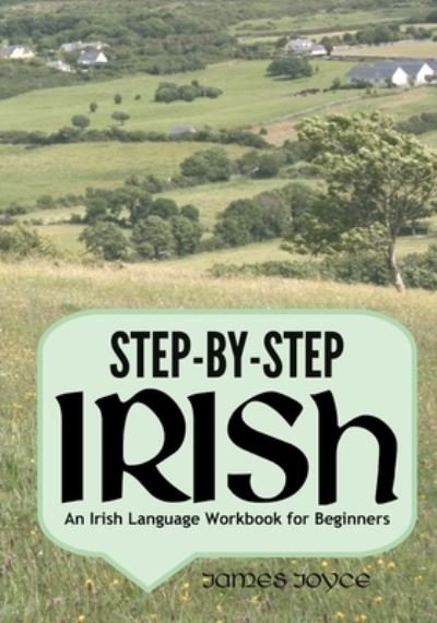 Cover for James Joyce · Step-by-Step Irish (Pocketbok) (2017)