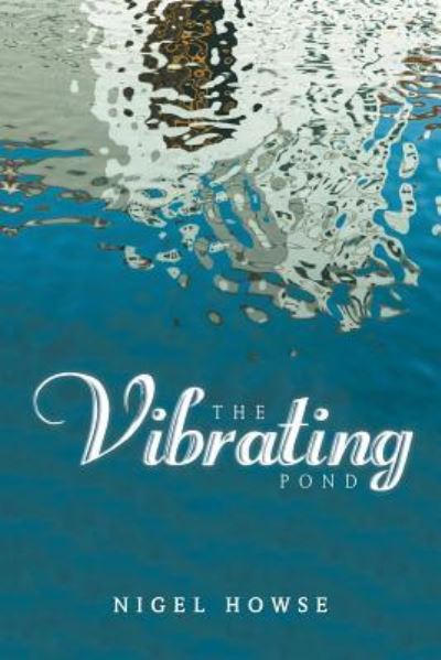 Cover for Nigel Howse · The Vibrating Pond (Paperback Book) (2017)