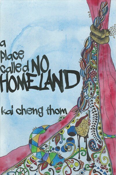 Cover for Kai Cheng Thom · A Place Called No Homeland (Paperback Book) (2017)