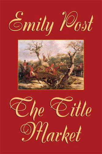 Emily Post · The Title Market (Hardcover Book) (2024)