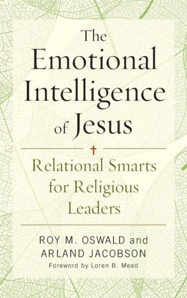 Cover for Roy M. Oswald · The Emotional Intelligence of Jesus: Relational Smarts for Religious Leaders (Inbunden Bok) (2015)