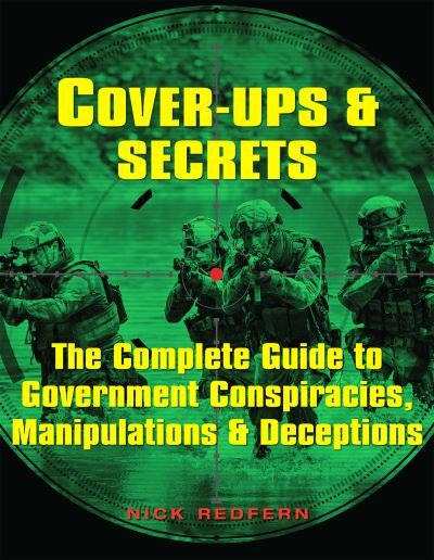 Cover-Ups & Secrets: The Complete Guide to  Government Conspiracies, Manipulations & Deceptions - Nick Redfern - Kirjat - Visible Ink Press - 9781578596799 - torstai 18. heinäkuuta 2019