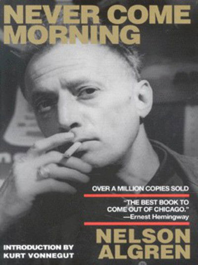 Cover for Nelson Algren · Never Come Morning (Pocketbok) [New edition] (2002)