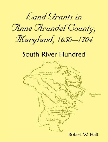 Cover for Jj Keller &amp; Associates · Land Grants in Anne Arundel County, Maryland, 1650-1704: South River Hundred (Paperback Book) (2013)