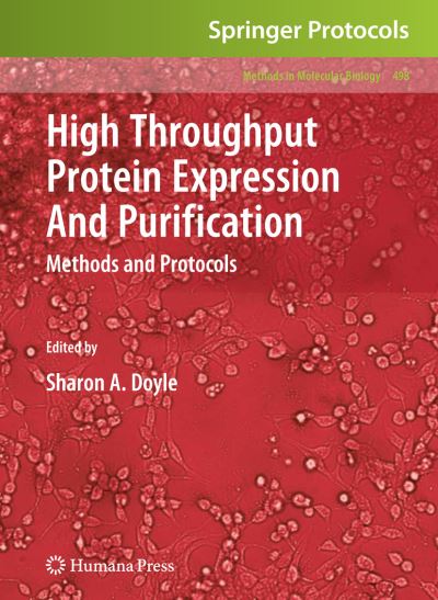 Cover for High Throughput Protein Expression and Purification: Methods and Protocols - Methods in Molecular Biology (Hardcover Book) [2009 edition] (2008)