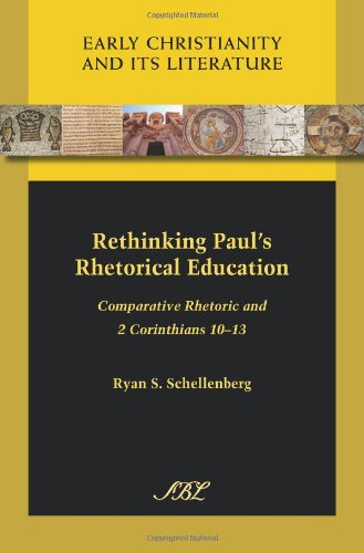 Cover for Ryan S. Schellenberg · Rethinking Paul's Rhetorical Education: Comparative Rhetoric and 2 Corinthians 10-13 (Society of Biblical Literature (Numbered)) (Paperback Book) (2013)