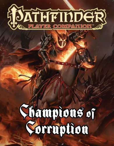 Pathfinder Player Companion: Champions of Corruption - Paris Crenshaw - Books - Paizo Publishing, LLC - 9781601256799 - October 21, 2014