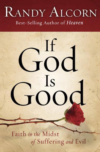 Cover for Randy Alcorn · If God is Good: Faith in the Midst of Suffering and Evil (Paperback Book) (2014)