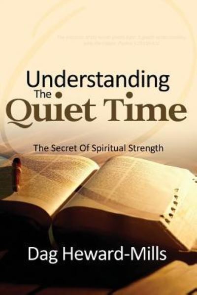 How You Can Have an Effective Quiet Time with God Every Day - Dag Heward-Mills - Books - Parchment House - 9781613954799 - 2014