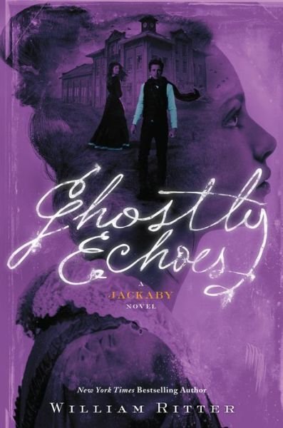 Cover for William Ritter · Ghostly Echoes (Hardcover Book) (2016)