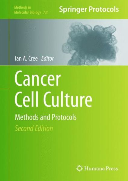 Cover for Ian a Cree · Cancer Cell Culture: Methods and Protocols - Methods in Molecular Biology (Hardcover Book) [2nd ed. 2011 edition] (2011)