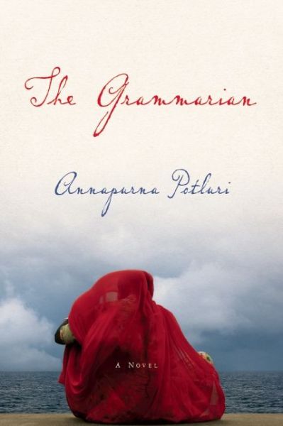 Cover for Annapurna Potluri · The Grammarian: a Novel (Paperback Book) (2014)